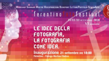 “Le idee della Fotografia…la fotografia come idea” – Ferentino Foto Festival dal 21 settembre