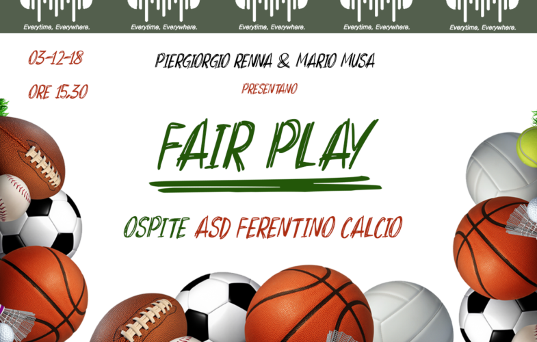 FAIR PLAY – LUNEDI 03 DICEMBRE 2018 ORE 15:30